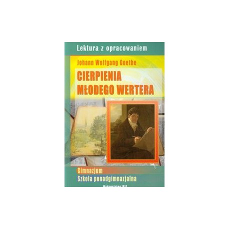 Cierpienia młodego Wertera Lektura z opracowaniem GOETHE J W